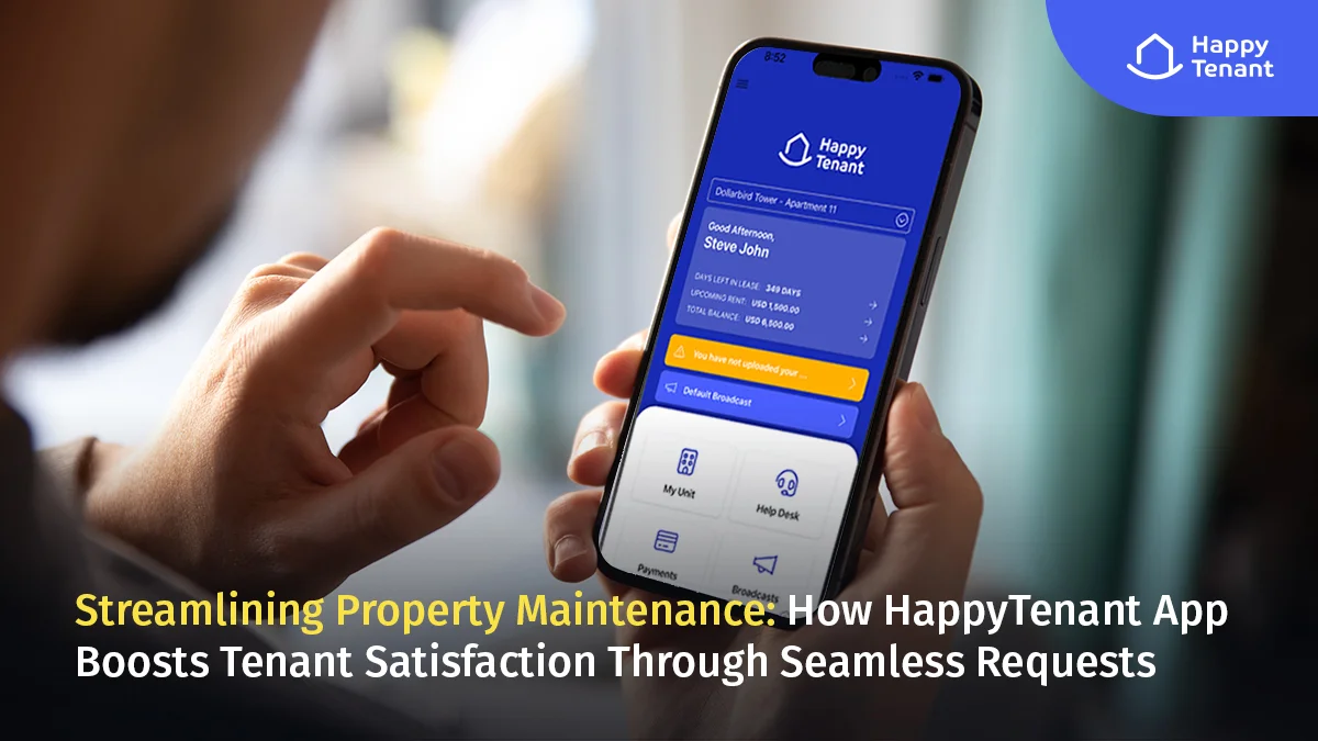 Streamlining Property Maintenance: How HappyTenant App Boosts Tenant Satisfaction Through Seamless Requests