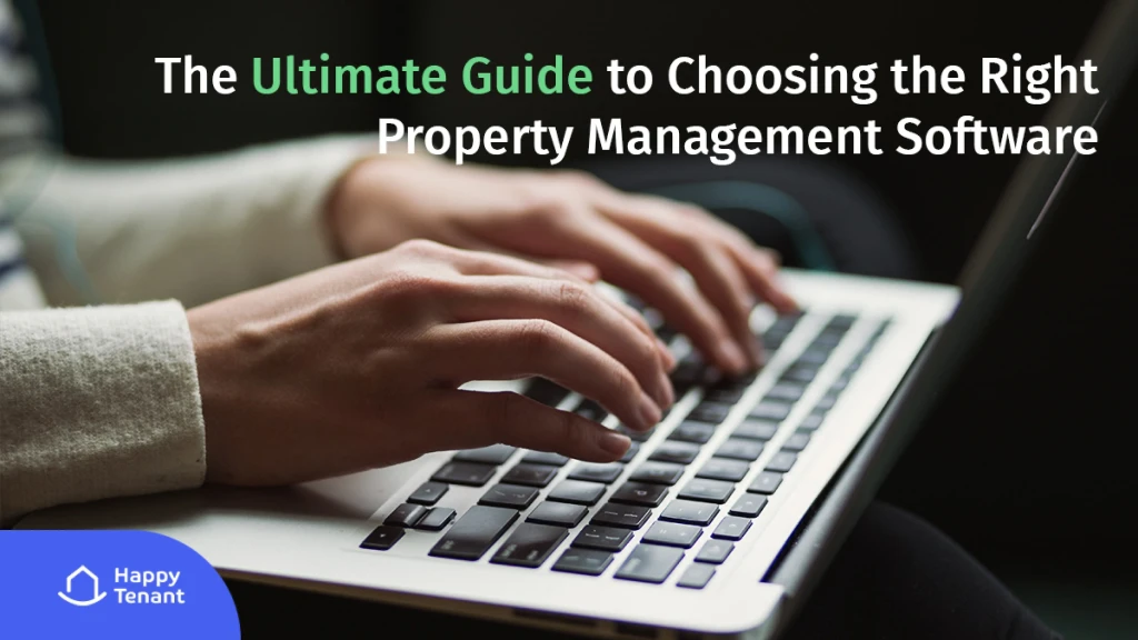 The Ultimate Guide to Choosing the Right Property Management Software